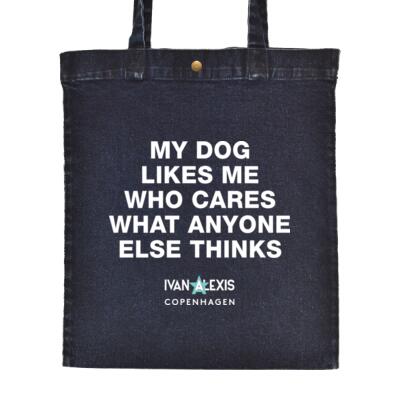 MY DOG LIKES ME WHO CARES WHAT ANYONE ELSE THINKS  Thumbnail