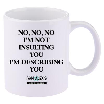 NO, NO, NO, I'M NOT INSULTING YOU Thumbnail